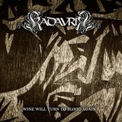 Kadavrik : Wine Will Turn to Blood Again Kadavrik : Wine Will Turn to Blood Again